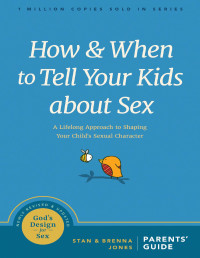Stan Jones & Brenna Jones — How and When to Tell Your Kids about Sex