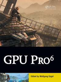 Wolfgang Engel — GPU Pro 6