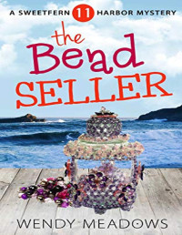 Wendy Meadows  — The Bead Seller (Sweetfern Harbor Mystery 11)