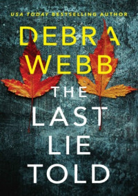 Debra Webb — The Last Lie Told