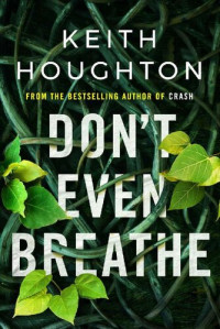 Keith Houghton [Houghton, Keith] — Don't Even Breathe (Maggie Novak Thriller)