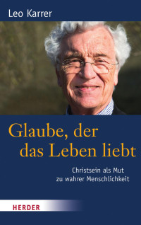 Karrer, Leo — Glaube, der das Leben liebt