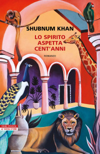 Shubnum Khan — Lo spirito aspetta cent'anni