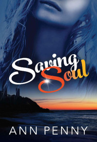 Ann Penny — Saving Soul: A Billionaire Romance (Love, Beauty & Soul Book 3)