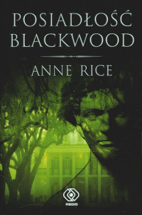 Anne Rice — Kroniki Wampirów 09 - Posiadłość Blackwood