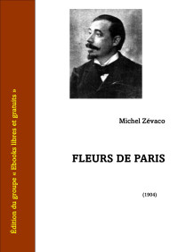 Michel Zévaco — Fleurs de Paris