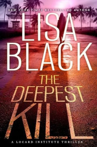 Lisa Black — The Deepest Kill