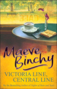 Maeve Binchy — Victoria Line, Central Line