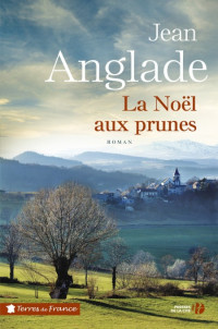 Anglade Jean — La noël aux prunes