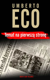 Umberto Eco — Temat na pierwszą stronę