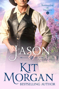 Kit Morgan [Morgan, Kit] — Jason (Romancing The Weavers 07)