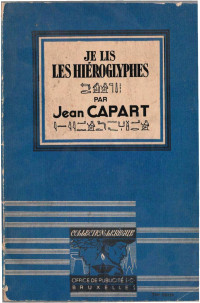 Capart Jean — Je lis les hiéroglyphes