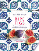 Yasmin Khan — Ripe Figs