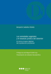 Benjamín, Saldaña Villoldo — Las variedades vegetales y el estatuto jurídico del obtentor. En torno al nuevo régimen de la protección provisional