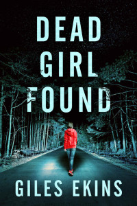 Giles Ekins — Dead Girl Found