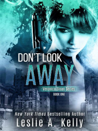 Kelly, Leslie A — Veronica Sloan 01-Don't Look Away