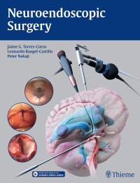 Jaime Torres-Corzo, Leonardo Rangel-Castilla, Peter Nakaji — Neuroendoscopic Surgery