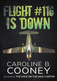 Caroline B. Cooney — Flight #116 Is Down