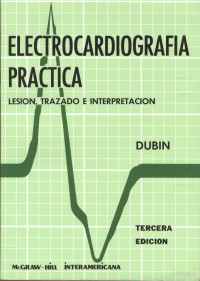 Dale Dubin — Electrocardiografía práctica. Lesión, trazado e interpretación, 3a. Edición