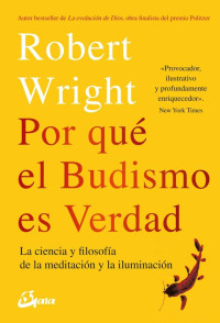 Robert Wright — Por que el Budismo es Verdad