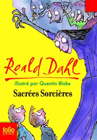 Roald Dahl — Sacrées sorcières