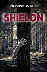 Oliver Wall — Shielon (YA-Dystopie) (German Edition)