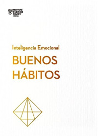 Harvard Business Review — Buenos hábitos (Serie Inteligencia Emocional)
