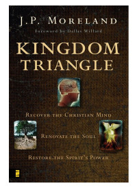 J. P. Moreland; — Kingdom Triangle