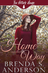 Brenda S. Anderson & Potter's House Books — Home Another Way (The Potter's House Books Book 18)