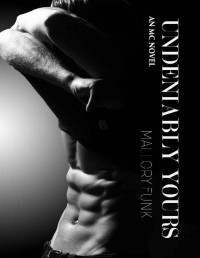Mallory Funk — Undeniably Yours (Vicious Snakes MC Book 2)