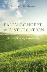 Richard Kingsley Moore; — Paul's Concept of Justification