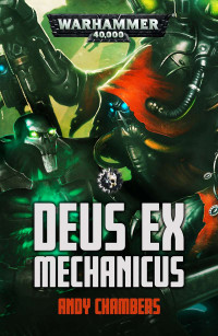 Andy Chambers — Deus ex Mechanicus – Andy Chambers