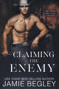 Jamie Begley - SCB — Claiming the Enemy: Dustin (Porter Brothers Trilogy #3)