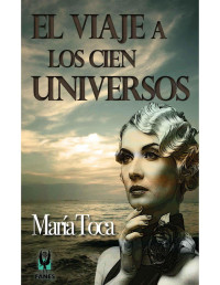 María Toca — El viaje a los cien universos