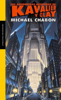 Michael Chabon — Las asombrosas aventuras de Kavalier y Clay