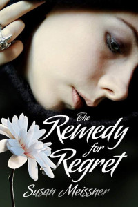 Susan Meissner — The Remedy for Regret