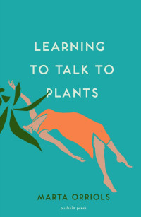 Marta Orriols — Learning to Talk to Plants