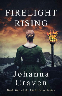 Johanna Craven — Firelight Rising (The Lindisfarne Series Book 1)