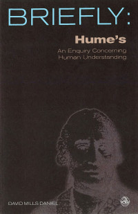 David Mills Daniel; — Briefly: Hume's Enquiry Concerning Human Understanding