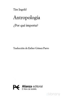 Tim Ingold — Antropología: ¿Por qué importa?