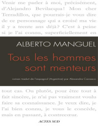 Alberto Manguel — Tous les hommes sont menteurs