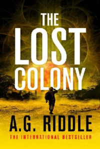 A.G. Riddle — The Lost Colony