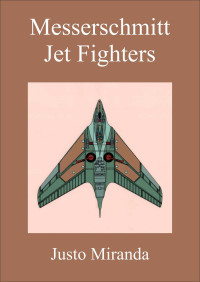 Justo Miranda — Messerschmitt Jet Fighters