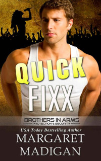 Margaret Madigan — Quick Fixx: Brothers in Arms Book 2