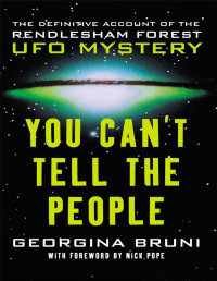 Georgina Bruni  — You Can't Tell the People: The Definitive Account of the Rendlesham Forest UFO Mystery