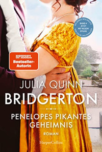 Julia Quinn — Bridgerton - Penelopes pikantes Geheimnis