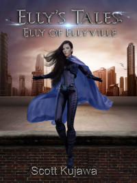 Scott Kujawa — Elly's Tales: Elly of Ellyville