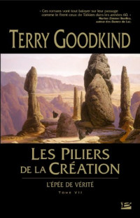 Goodkind,Terry [Goodkind,Terry] — Les Piliers de la Création