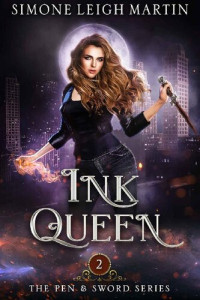 Simone Leigh Martin — Ink Queen: A Paranormal Fantasy (The Pen & Sword Series Book 2)