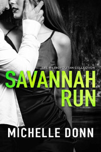 Michelle Donn [Donn, Michelle] — Savannah Run: A Romantic Action Novel (The Metropolitan Collection Book 1)